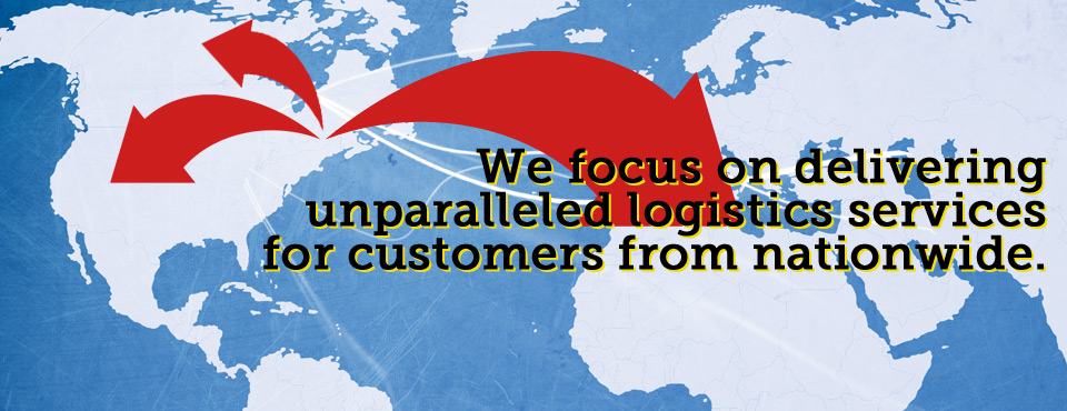 We focus on delivering unparalleled logistic service.